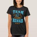 Search for rehab tshirts Physical therapy