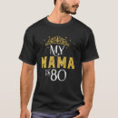Search for moms 80th birthday tshirts Mama