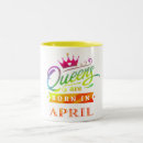 Search for born in april mugs Queens