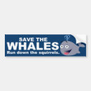 Search for save the whales bumper stickers Funny