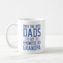Search for promoted to papa mugs Grandpa to be