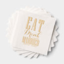 Search for eat drink and be married napkins Typography
