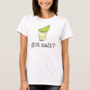 Search for tequila tshirts Salt