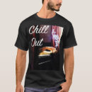 Search for chill tshirts Cool
