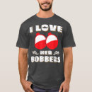 Search for fishing bobber tshirts Fishermen