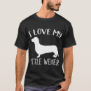 Search for i love my dachshund tshirts Weiner