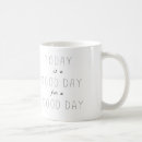 Search for good day mugs Quote