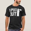 Search for firefighter sayings tshirts Wear