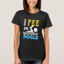 Search for i pee in pools tshirts Swim