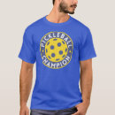 Search for pickleball champion tshirts Sports
