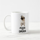 Search for drugs mugs Pugs not drugs