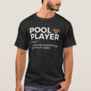 Search for pool player tshirts Definition