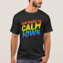 Search for calm down tshirts Gay