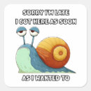 Search for funny snail stickers Quote