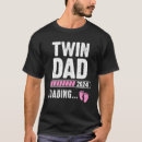 Search for twin dad tshirts Pregnant