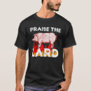 Search for praise the lard tshirts Funny