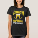 Search for drink responsibly tshirts Recklessly
