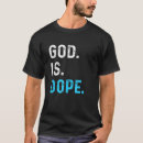 Search for god is dope tshirts Funny
