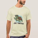Search for i like turtles tshirts Animals