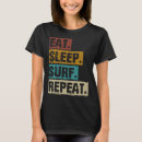 Search for eat sleep surf tshirts Retro