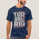 Search for big rig tshirts Funny