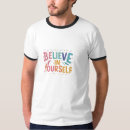 Search for believe in yourself tshirts Daily inspiration