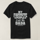 Search for my favorite people call me tshirts Birthday