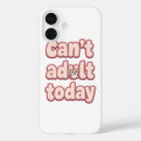 Search for not today iphone cases Lazy