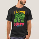 Search for i love juicy tshirts Garden