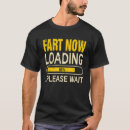 Search for fart now loading tshirts Jokes