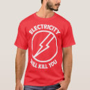 Search for electricity kills tshirts Funny electrician