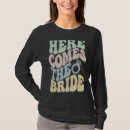 Search for here comes the bride tshirts Bridal