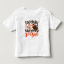 Search for football toddler tshirts Fall