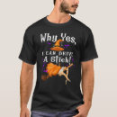 Search for funny witch tshirts Stick