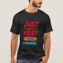 Search for moving forward tshirts Encouragement