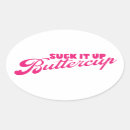 Search for buttercup stickers Suck it up buttercup