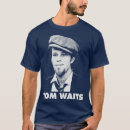 Search for tom waits tshirts Retirement