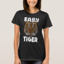 Search for easy tiger tshirts Zoo
