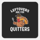 Search for cool turkey stickers Leftovers are for quitters