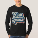 Search for yall need jesus tshirts Trendy