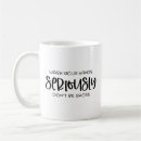 Search for seriously funny mugs Cute