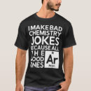 Search for chemistry jokes tshirts Science