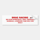 Search for drags bumper stickers Racing
