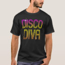 Search for disco diva tshirts Dance