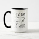 Search for i do what i want mugs Cool