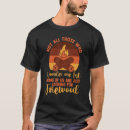 Search for camp firewood tshirts Who