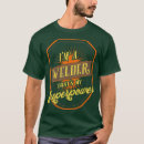 Search for weld tshirts Birthday