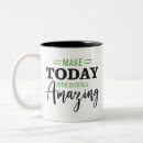 Search for make today amazing mugs Motivation