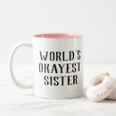 Search for worlds okayest mugs Sister