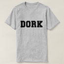 Search for dork tshirts Cool